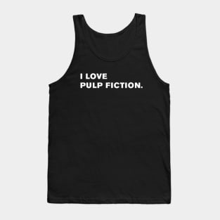 I Love Pulp Fiction. Tank Top